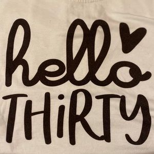 Hello thirty t-shirt